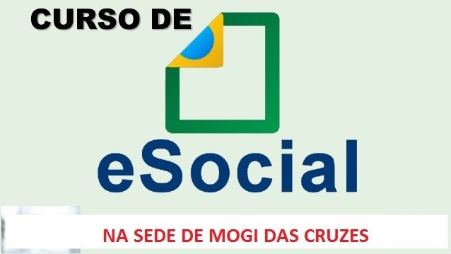 CURSO DE e-SOCIAL NA SEDE DE MOGI DAS CRUZES