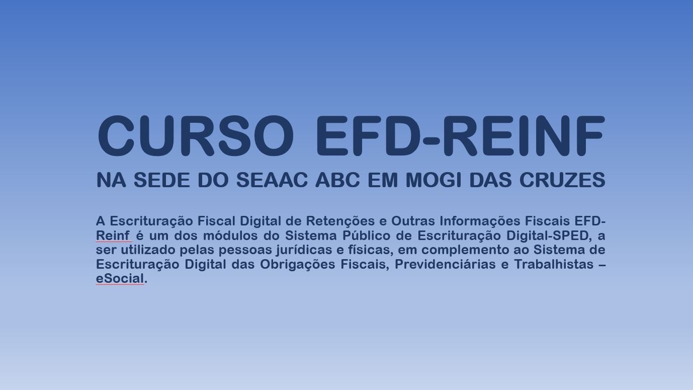 Curso:  EFD-REINF NA SEDE DO SEAAC EM MOGI DAS CRUZES