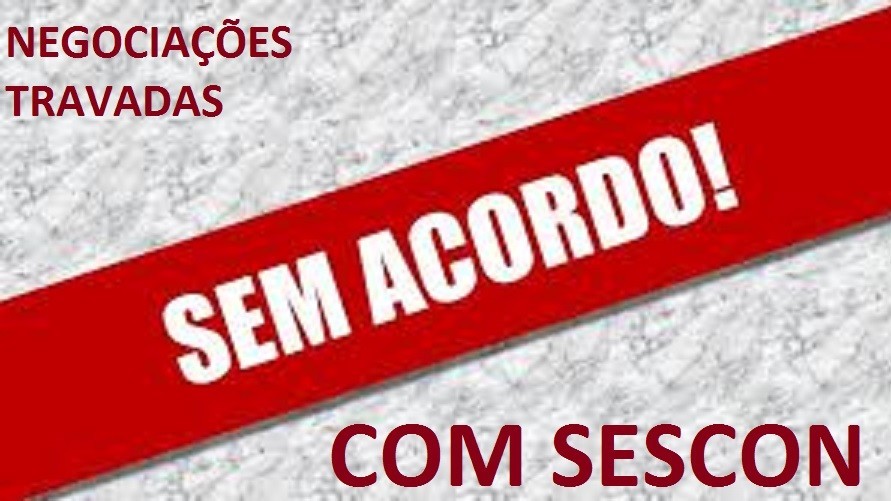 SESCON RECUA E NÃO ASSINA CONVENÇÃO COLETIVA